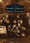 Market Deeping and Deeping St. James : The Archive Photographs Series - Book