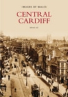 Central Cardiff: Images of Wales - Book
