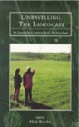 Unravelling the Landscape : An Inquisitive Approach to Archaeology - Book