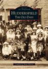 Huddersfield : The Old Days - Book