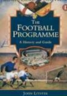 The Football Programme : A History and Guide - Book