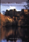 Welsh Border: Archaeology, History and Landscape - Book