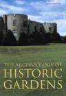 The Archaeology of Historic Gardens - Book