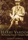 Harry Vardon : The Revealing Story of a Champion Golfer - Book