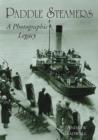 Paddle Steamers : A Photographic Legacy - Book