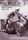 The Story of Grass-track Racing 1927-49 - Book