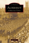 Aldershot: A Military Town - Book