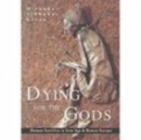 Dying for the Gods : Human Sacrifice in Iron Age & Roman Europe - Book