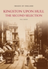 Kingston upon Hull The Second Selection - Book