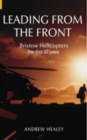 Leading from the Front: Bristow Helicopters : The First 50 Years - Book