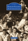 Barrow Raiders Rugby League Club: Images of Sport - Book