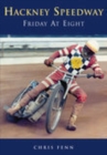 Hackney Speedway : Friday at Eight - Book