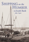 Shipping on the Humber : The South Bank - Book