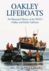 Oakley Lifeboats : An Illustrated History of the RNLI's Oakley and Rother Lifeboats - Book