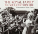 The Royal Family in Gloucestershire : The Photographs of Michael Charity - Book