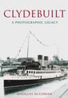 Clydebuilt : A Photographic Legacy - Book