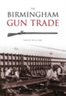 The Birmingham Gun Trade - Book