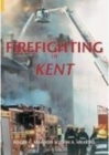 Firefighting in Kent - Book