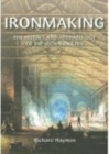Ironmaking : The History and Archaeology of the British Iron Industry - Book