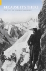 Because It's There : The Life of George Mallory - Book