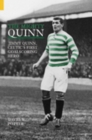 The Mighty Quinn : Jimmy Quinn, Celtic's First Goalscoring Hero - Book