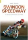 Swindon Speedway : Definitive History - Book