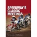 Speedway's Classic Meetings - Book