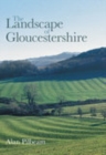 The Landscape of Gloucestershire - Book