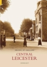 Central Leicester : Images of England - Book