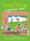The Golf Club Suggestion Book - Book