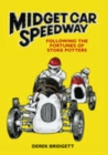 Midget Car Speedway : Following the Fortunes of Stoke Potters - Book