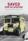 Saved from the Scrapyard : Scottish Buses Recycled - Book