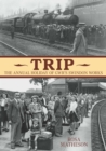 The Swindon 'Trip' : The Annual Holiday of GWR's Swindon Works - Book