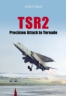 TSR2: Precision Attack to Tornado : Navigation and Weapon Delivery - Book