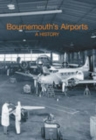 Bournemouth's Airport : A History - Book