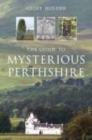 The Guide to Mysterious Perthshire - Book