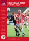 Cheltenham Town Football Club: 50 Greats - Book