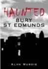 Haunted Bury St Edmunds - Book