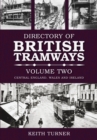 Directory of British Tramways Volume Two : Central England, Wales and Ireland - Book