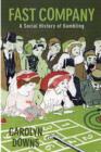 Fast Company : A Social History of Gambling - Book