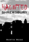 Haunted Shrewsbury - Book
