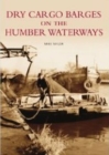 Dry Cargo Barges on the Humber Waterways - Book
