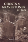 Ghosts and Gravestones of York - Book