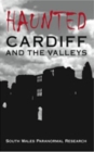 Haunted Cardiff and the Valleys - Book