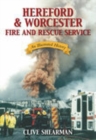 Hereford and Worcester Fire and Rescue Service : An Illustrated History - Book