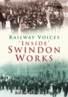 'Inside' Swindon Works : Railway Voices - Book