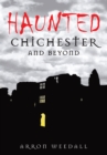 Haunted Chichester and Beyond - Book