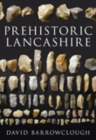 Prehistoric Lancashire - Book