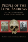 People of the Long Barrows : Life, Death and Burial in the Earlier Neolithic - Book