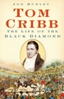 Tom Cribb : The Life of the Black Diamond - Book